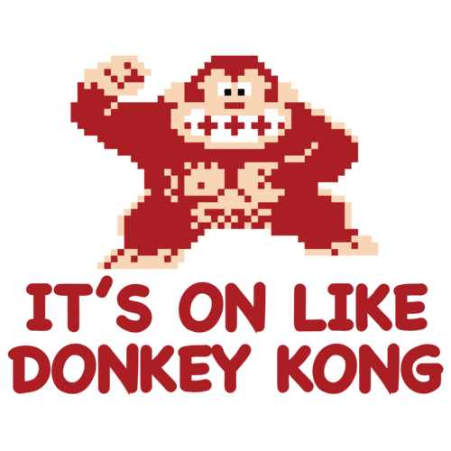 its on like Donkey Kong